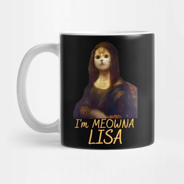 I'm MEOWNA LISA - Funny Cat by Arda